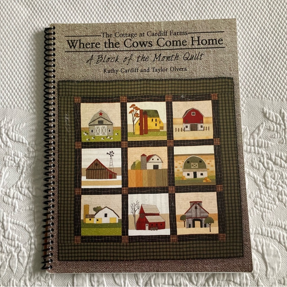 Where the Cows Come Home A Block of the Month Quilt pattern book Kathy Cardiff